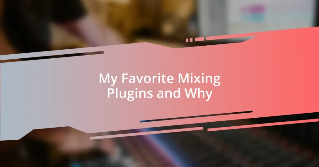 My Favorite Mixing Plugins and Why